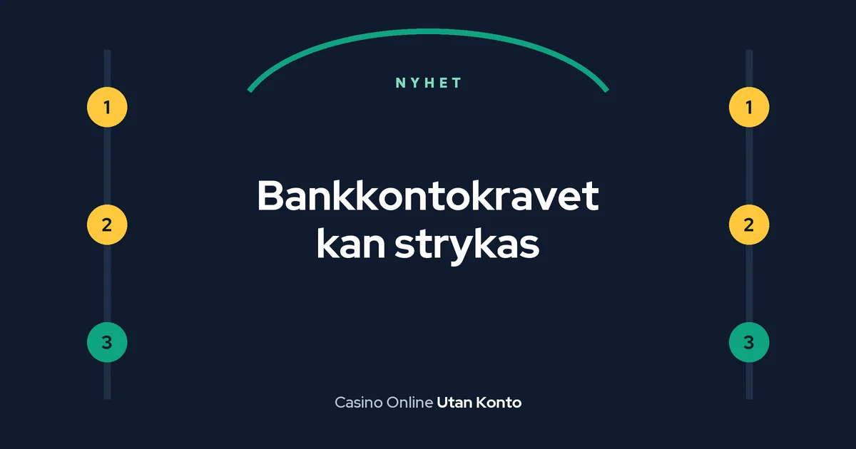 Bankkontokravet kan strykas